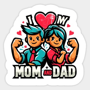 I love my mom and dad Sticker